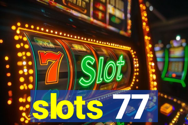 slots 77